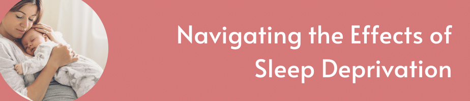 The Sleepless Mum’s Survival Guide: Navigating the Effects of Sleep Deprivation