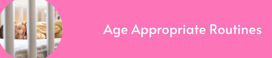 Age Appropriate Routines